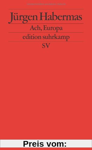 Ach, Europa: Kleine politische Schriften XI (edition suhrkamp)